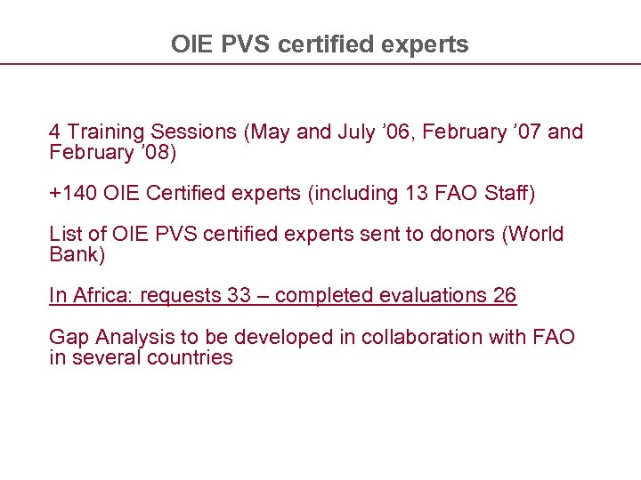 OIE PVS certified experts 4 Training Sessions (May and July ’ 06, February ’