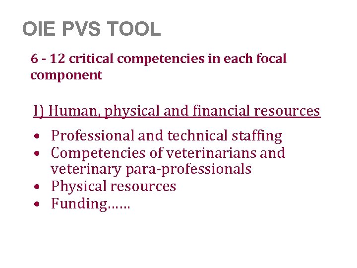 OIE PVS TOOL 6 - 12 critical competencies in each focal component I) Human,