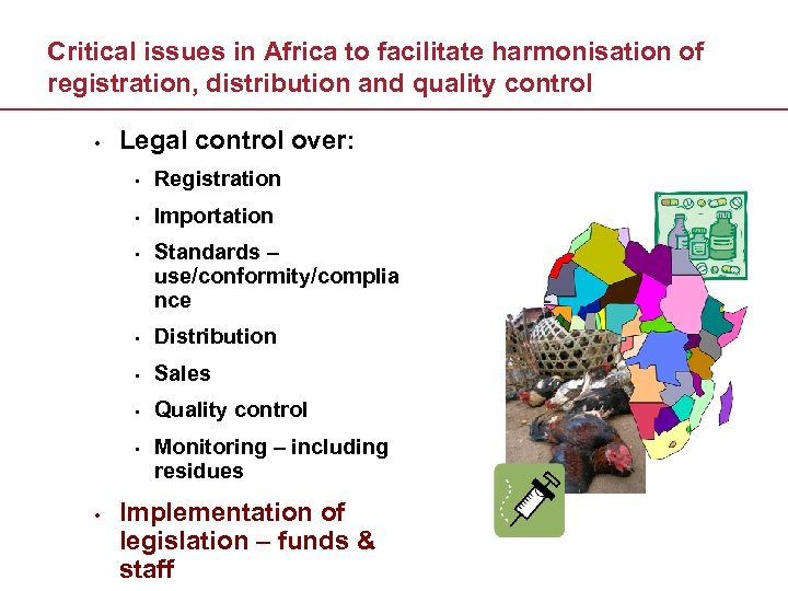 Critical issues in Africa to facilitate harmonisation of registration, distribution and quality control •