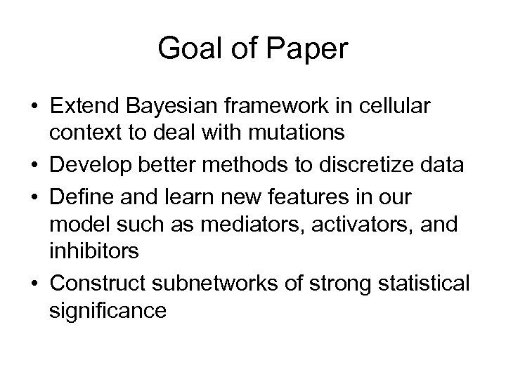 Goal of Paper • Extend Bayesian framework in cellular context to deal with mutations