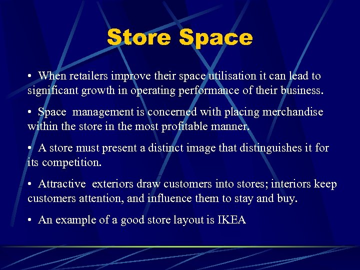 Store Space • When retailers improve their space utilisation it can lead to significant