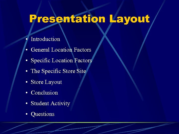 Presentation Layout • Introduction • General Location Factors • Specific Location Factors • The