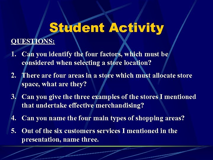 Student Activity QUESTIONS: 1. Can you identify the four factors, which must be considered