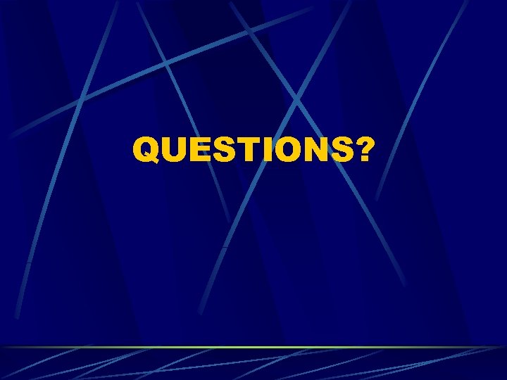 QUESTIONS? 