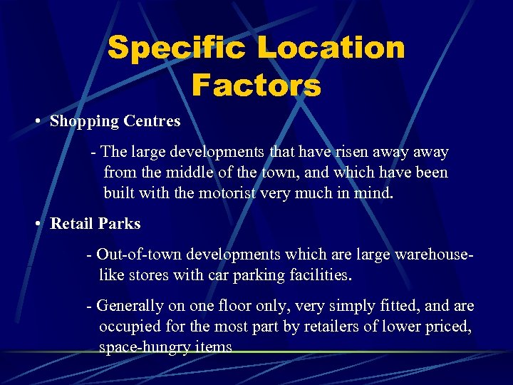 Specific Location Factors • Shopping Centres - The large developments that have risen away
