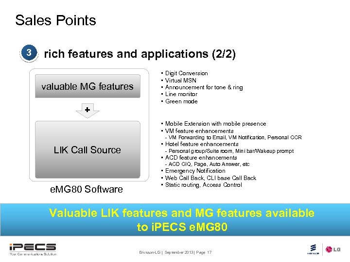 Sales Points 3 rich features and applications (2/2) valuable MG features + • •