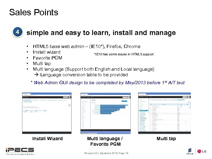 Sales Points 4 simple and easy to learn, install and manage • • •