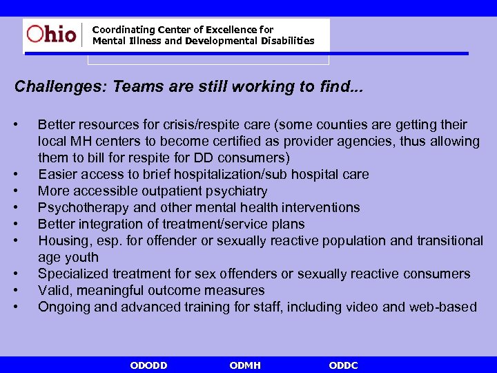 Coordinating Center of Excellence for Mental Illness and Developmental Disabilities Challenges: Teams are still