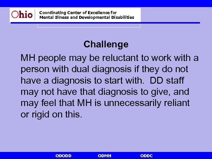 Coordinating Center of Excellence for Mental Illness and Developmental Disabilities Challenge MH people may