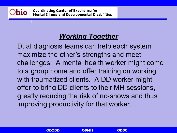 Coordinating Center of Excellence for Mental Illness and Developmental Disabilities Working Together Dual diagnosis