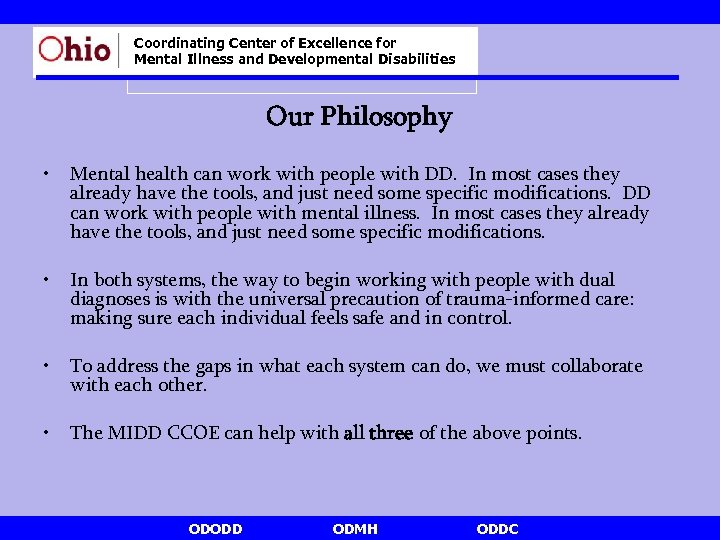 Coordinating Center of Excellence for Mental Illness and Developmental Disabilities Our Philosophy • Mental