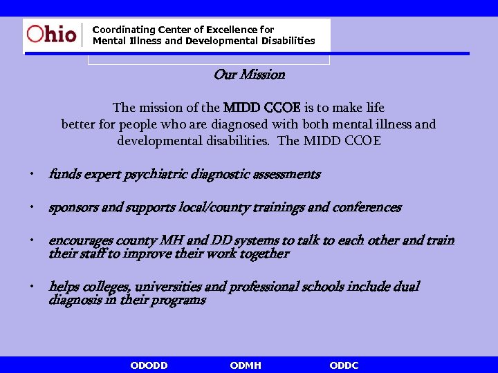 Coordinating Center of Excellence for Mental Illness and Developmental Disabilities Our Mission The mission