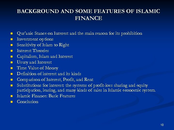 BACKGROUND AND SOME FEATURES OF ISLAMIC FINANCE n n n Qur’anic Stance on Interest