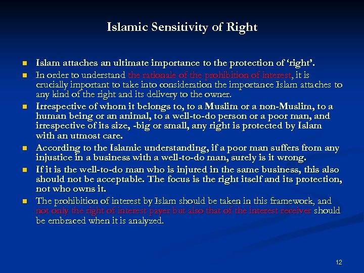 Islamic Sensitivity of Right n n n Islam attaches an ultimate importance to the