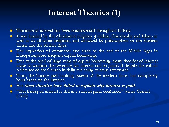 Interest Theories (1) n n n n The issue of interest has been controversial