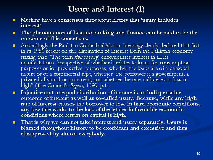 Usury and Interest (1) n n n Muslims have a consensus throughout history that