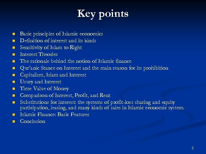 Key points n n n n Basic principles of Islamic economics Definition of interest