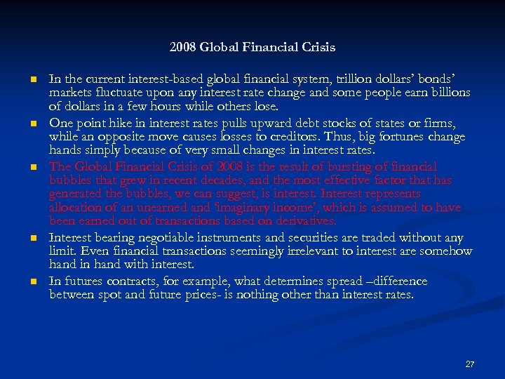 2008 Global Financial Crisis n n n In the current interest-based global financial system,