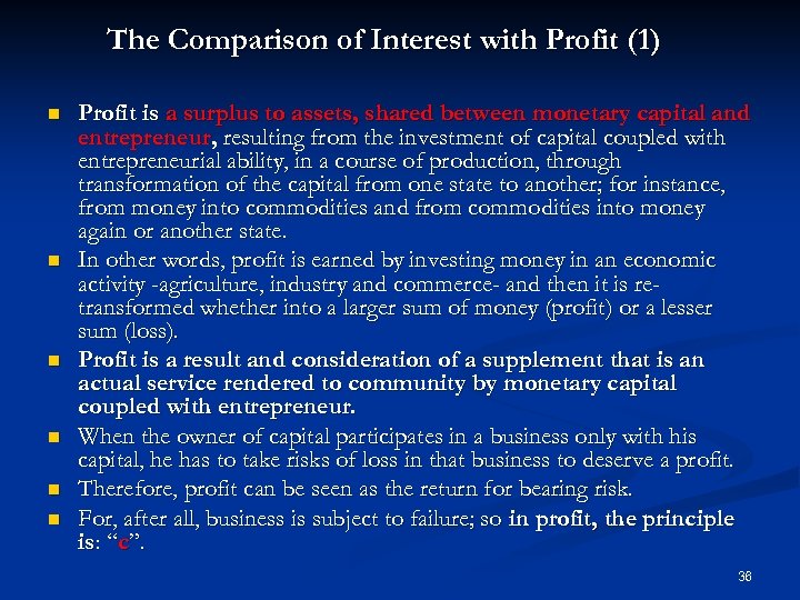 The Comparison of Interest with Profit (1) n n n Profit is a surplus