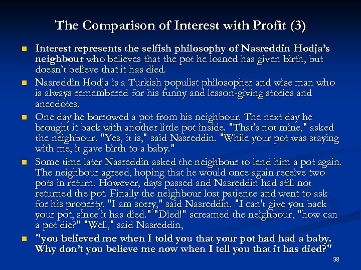 The Comparison of Interest with Profit (3) n n n Interest represents the selfish