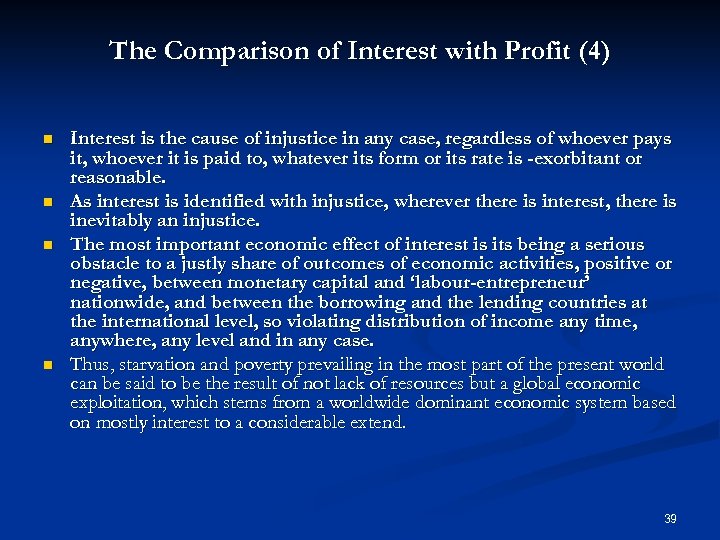 The Comparison of Interest with Profit (4) n n Interest is the cause of