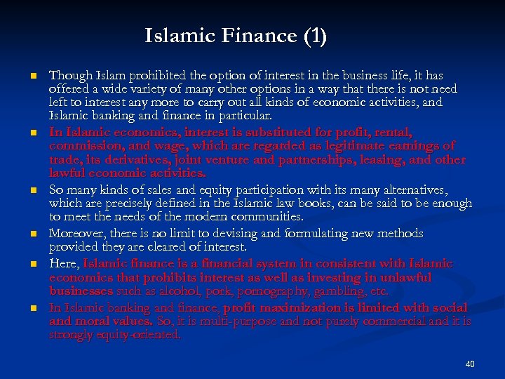 Islamic Finance (1) n n n Though Islam prohibited the option of interest in