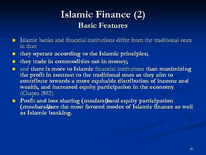 Islamic Finance (2) Basic Features n n n Islamic banks and financial institutions differ