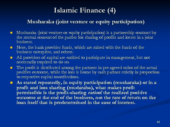 Islamic Finance (4) Musharaka (joint venture or equity participation) n n n Musharaka (joint