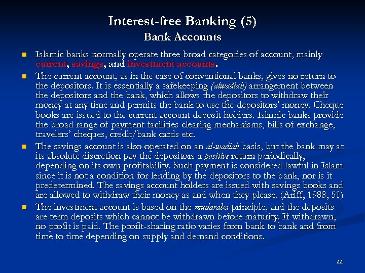 Interest-free Banking (5) Bank Accounts n n Islamic banks normally operate three broad categories