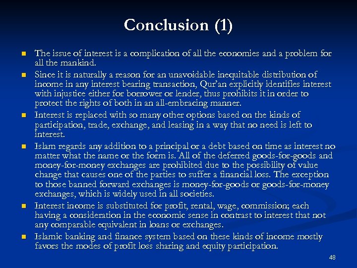 Conclusion (1) n n n The issue of interest is a complication of all