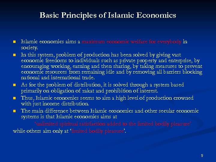 Basic Principles of Islamic Economics Islamic economics aims a maximum economic welfare for everybody