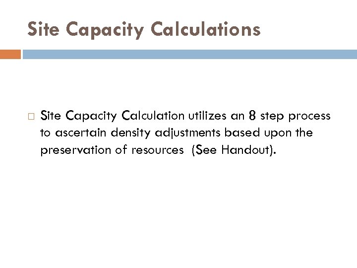 Site Capacity Calculations Site Capacity Calculation utilizes an 8 step process to ascertain density
