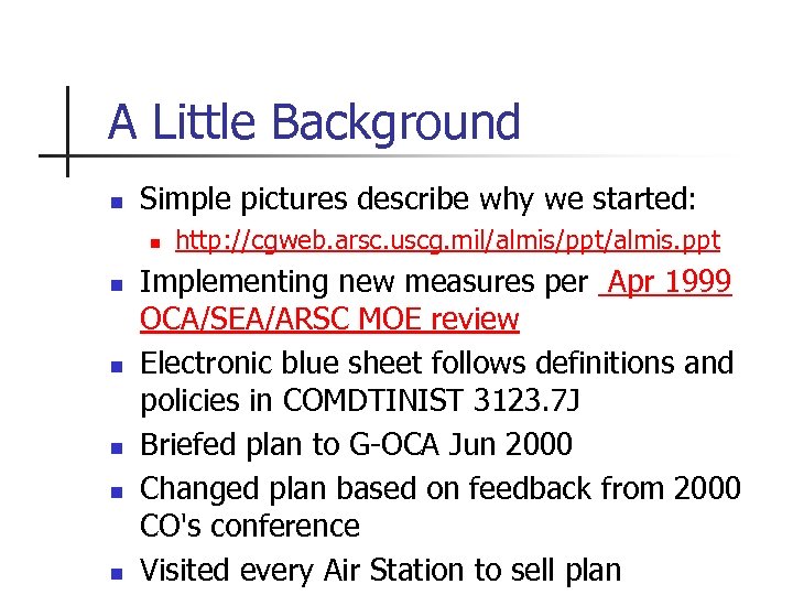 A Little Background n Simple pictures describe why we started: n n n http: