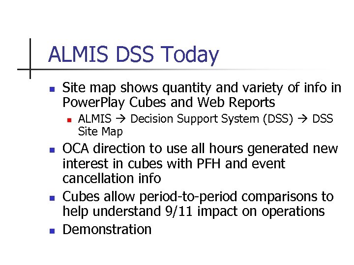 ALMIS DSS Today n Site map shows quantity and variety of info in Power.