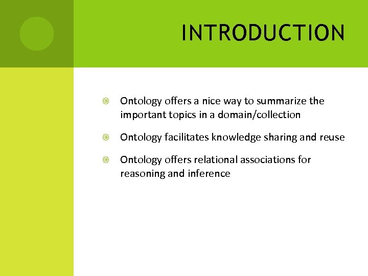 INTRODUCTION Ontology offers a nice way to summarize the important topics in a domain/collection