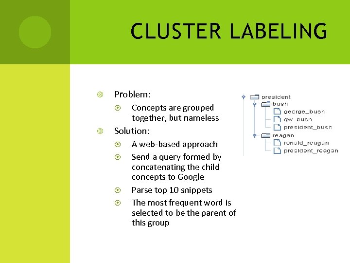 CLUSTER LABELING Problem: Concepts are grouped together, but nameless Solution: A web-based approach Send