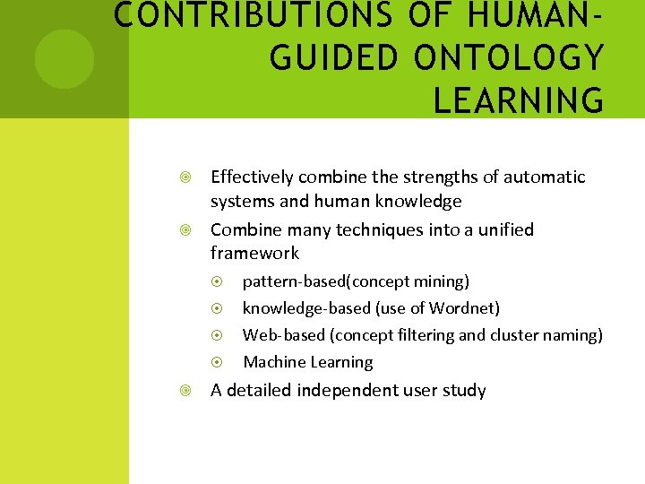 CONTRIBUTIONS OF HUMANGUIDED ONTOLOGY LEARNING Effectively combine the strengths of automatic systems and human