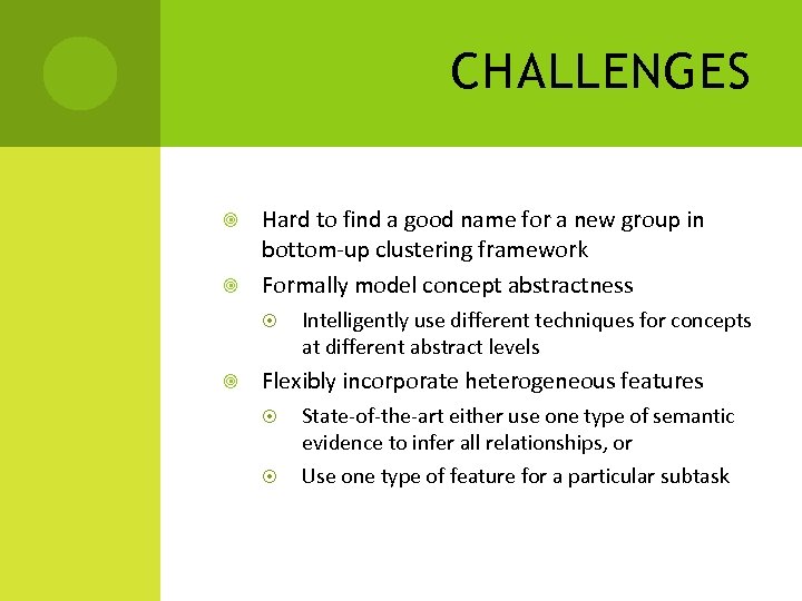 CHALLENGES Hard to find a good name for a new group in bottom-up clustering