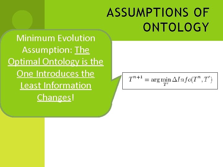 Minimum Evolution Assumption: The Optimal Ontology is the One Introduces the Least Information Changes!