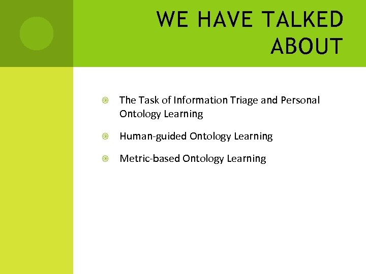 WE HAVE TALKED ABOUT The Task of Information Triage and Personal Ontology Learning Human-guided