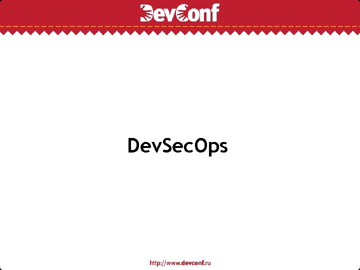 Dev. Sec. Ops 
