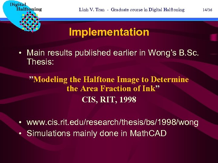 Linh V. Tran - Graduate course in Digital Halftoning Implementation • Main results published
