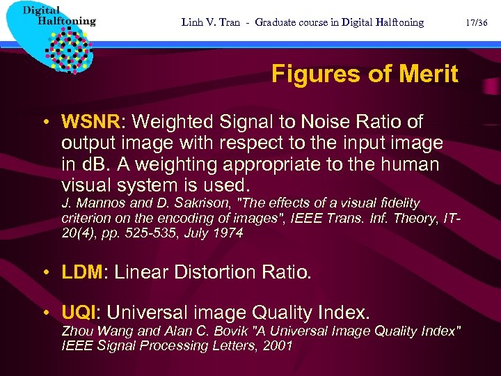 Linh V. Tran - Graduate course in Digital Halftoning Figures of Merit • WSNR: