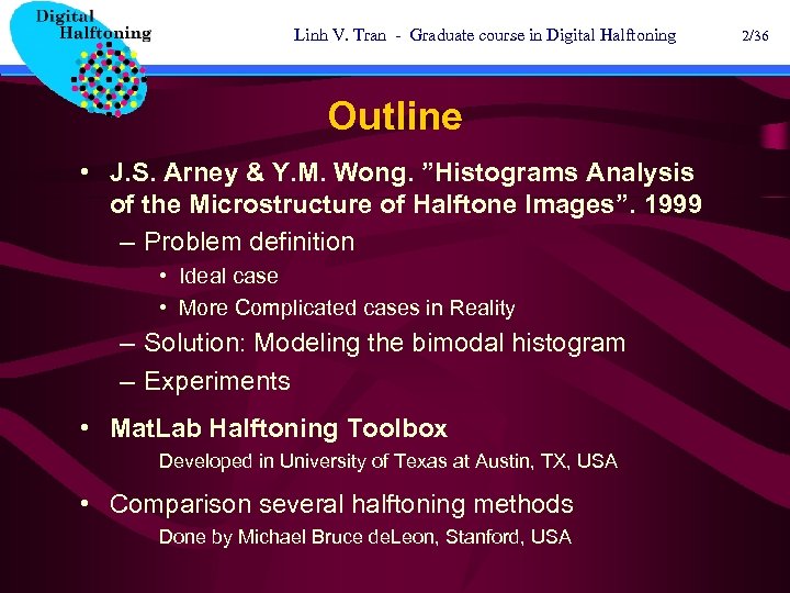 Linh V. Tran - Graduate course in Digital Halftoning Outline • J. S. Arney