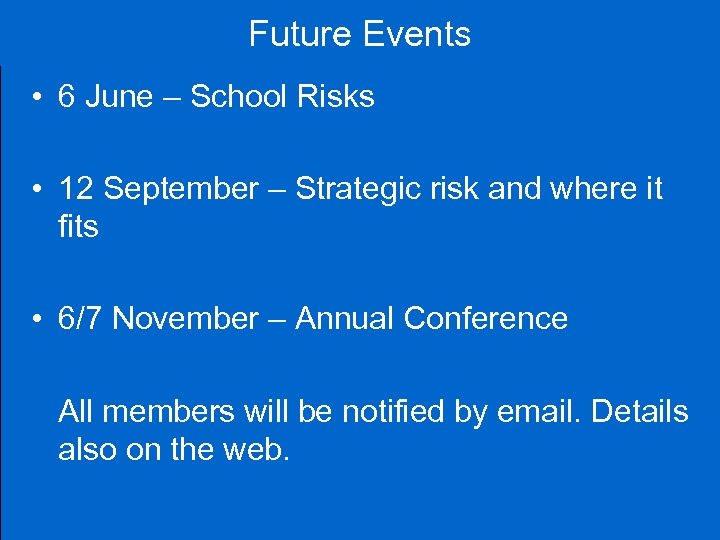 Future Events • 6 June – School Risks • 12 September – Strategic risk