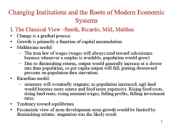 Changing Institutions and the Roots of Modern Economic Systems I. The Classical View –Smith,