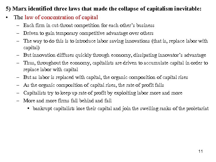 5) Marx identified three laws that made the collapse of capitalism inevitable: • The