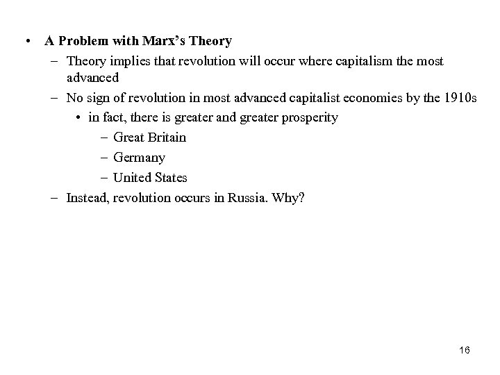  • A Problem with Marx’s Theory – Theory implies that revolution will occur