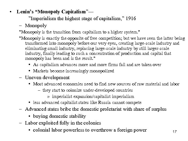  • Lenin’s “Monopoly Capitalism”— ”Imperialism the highest stage of capitalism, ” 1916 –