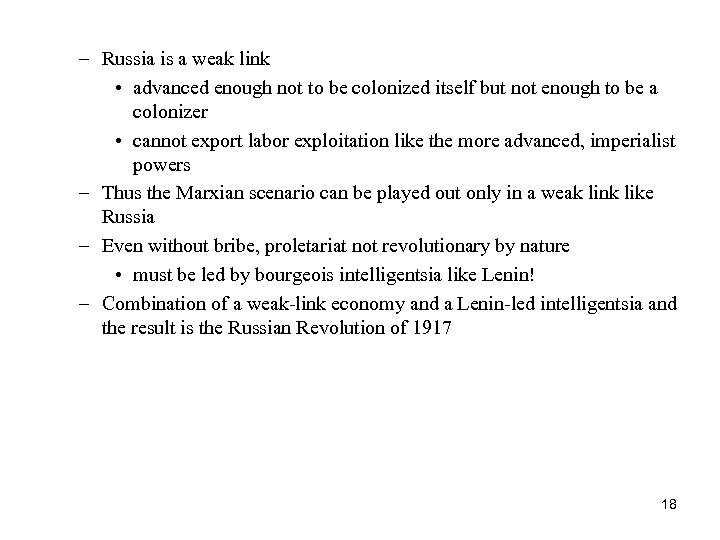 – Russia is a weak link • advanced enough not to be colonized itself